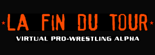 La Fin Du Tour - Virtual Pro-Wrestling Alpha
